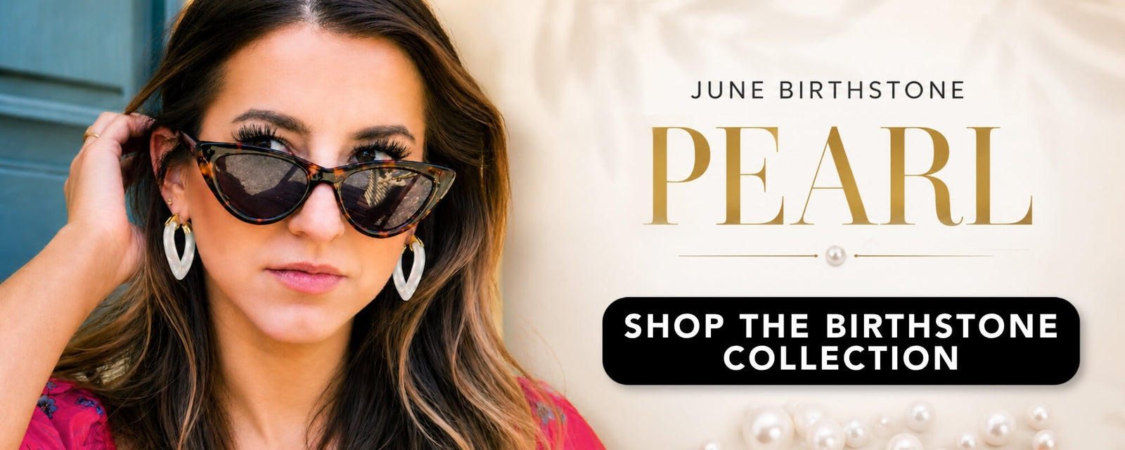 Woman wearing sunglasses with text about June birthstone pearl and a call to shop the collection.